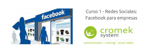 Curso Facebook para empresas de la agencia de comunicación Cromek System